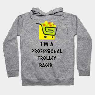 Professional trolley racer Hoodie